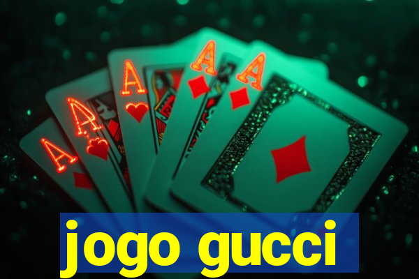 jogo gucci